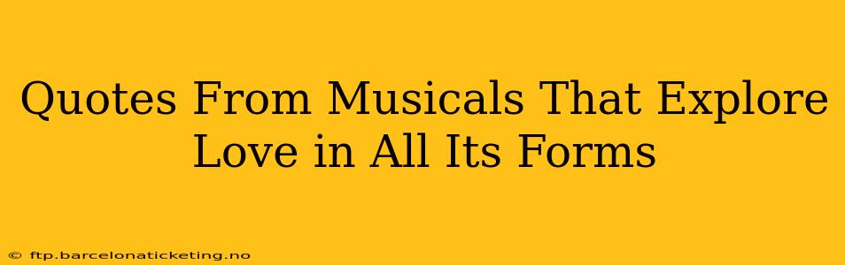 Quotes From Musicals That Explore Love in All Its Forms