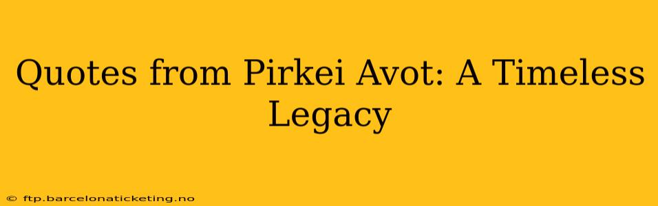 Quotes from Pirkei Avot: A Timeless Legacy
