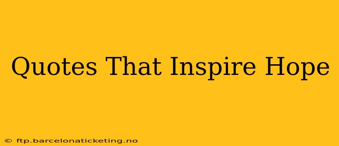 Quotes That Inspire Hope