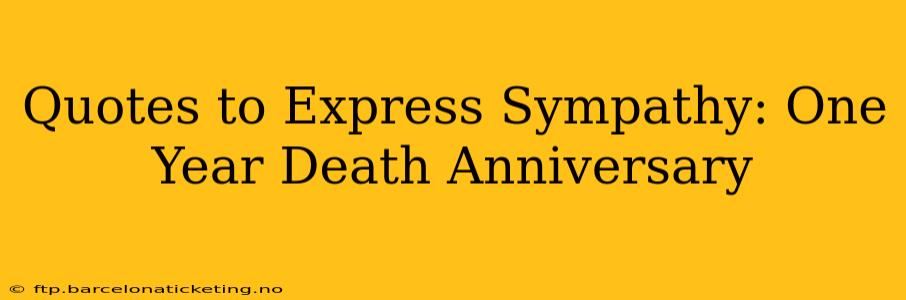 Quotes to Express Sympathy: One Year Death Anniversary