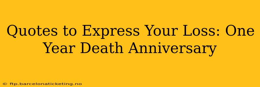 Quotes to Express Your Loss: One Year Death Anniversary