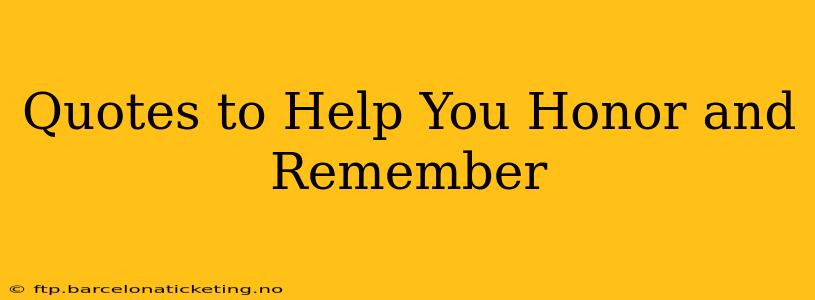 Quotes to Help You Honor and Remember