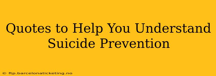 Quotes to Help You Understand Suicide Prevention