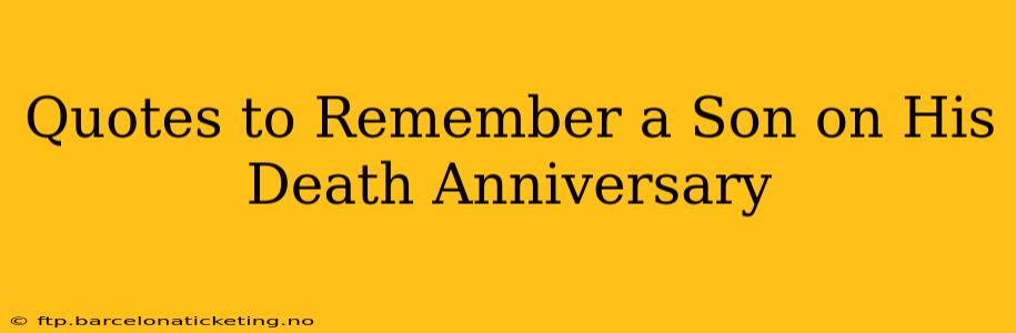 Quotes to Remember a Son on His Death Anniversary