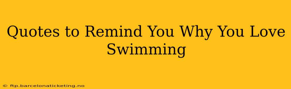 Quotes to Remind You Why You Love Swimming