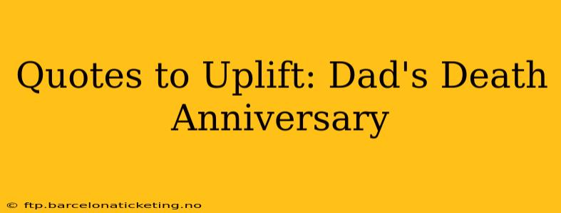 Quotes to Uplift: Dad's Death Anniversary