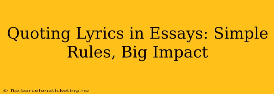 Quoting Lyrics in Essays: Simple Rules, Big Impact