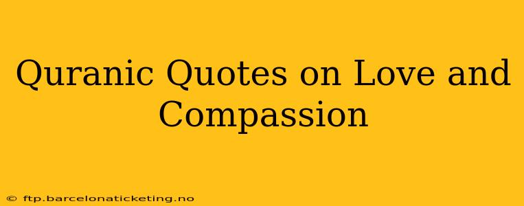 Quranic Quotes on Love and Compassion
