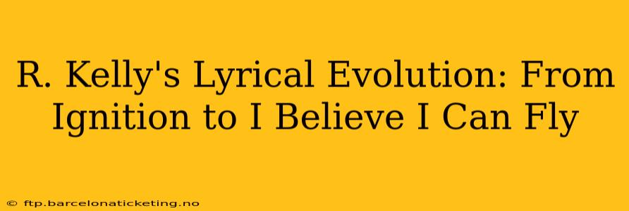 R. Kelly's Lyrical Evolution: From Ignition to I Believe I Can Fly