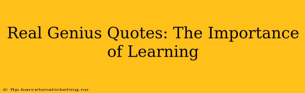 Real Genius Quotes: The Importance of Learning