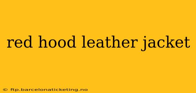 red hood leather jacket