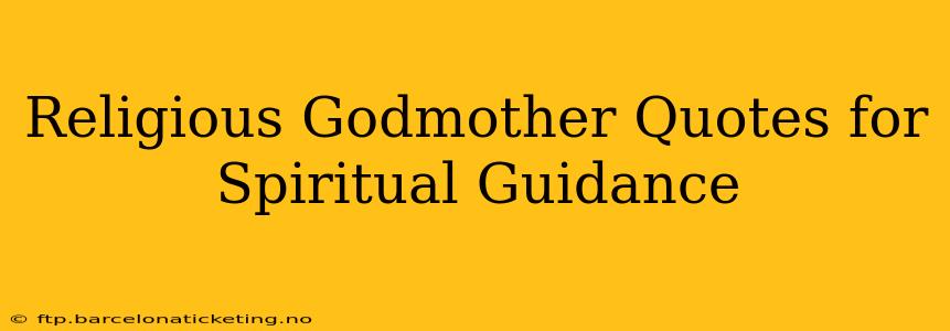 Religious Godmother Quotes for Spiritual Guidance
