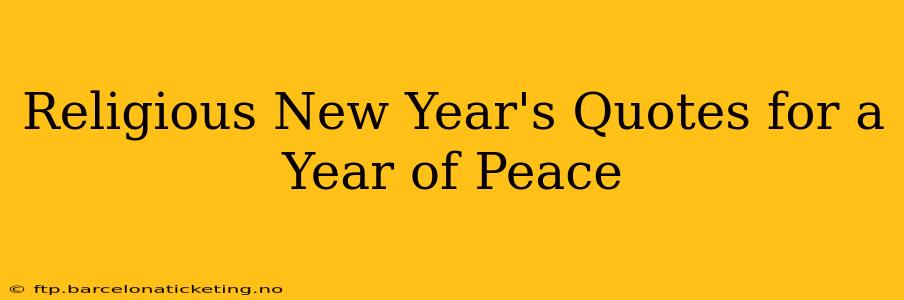 Religious New Year's Quotes for a Year of Peace