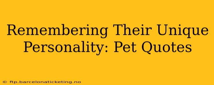 Remembering Their Unique Personality: Pet Quotes