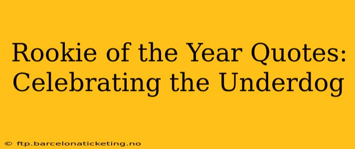 Rookie of the Year Quotes: Celebrating the Underdog