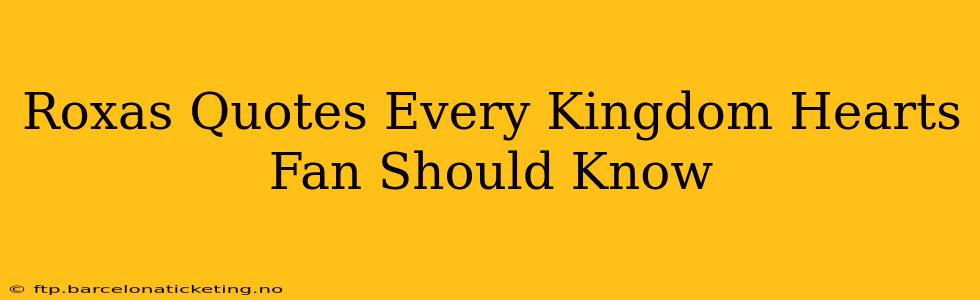 Roxas Quotes Every Kingdom Hearts Fan Should Know