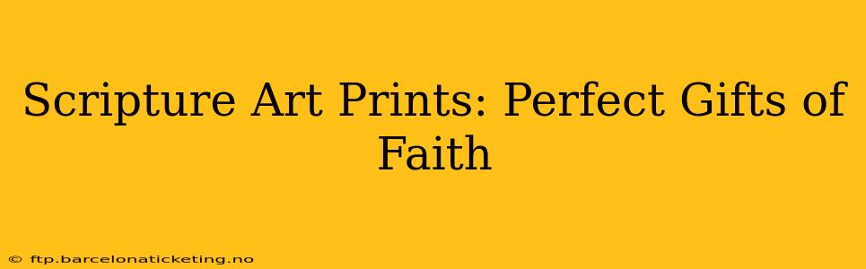 Scripture Art Prints: Perfect Gifts of Faith