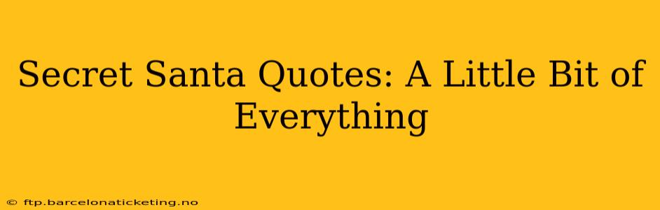 Secret Santa Quotes: A Little Bit of Everything