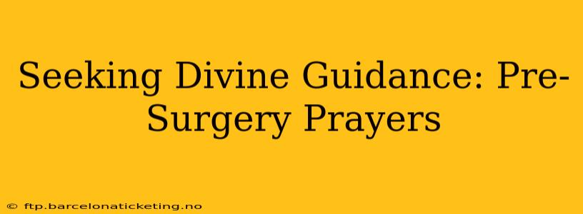 Seeking Divine Guidance: Pre-Surgery Prayers