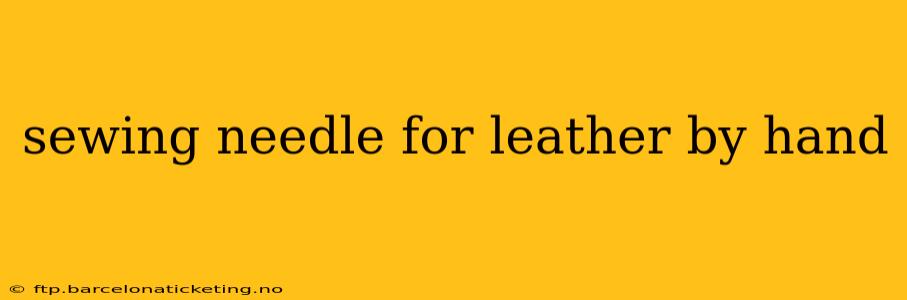 sewing needle for leather by hand