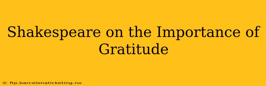 Shakespeare on the Importance of Gratitude
