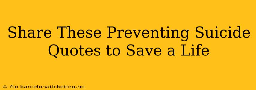 Share These Preventing Suicide Quotes to Save a Life