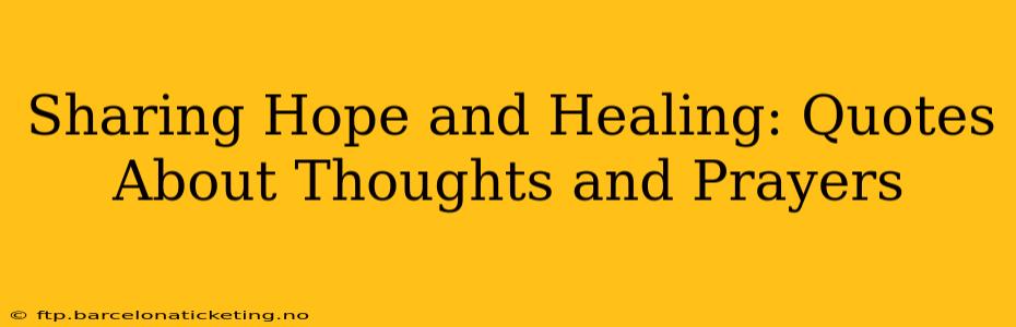 Sharing Hope and Healing: Quotes About Thoughts and Prayers