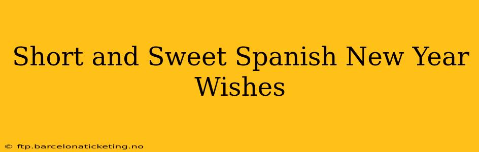 Short and Sweet Spanish New Year Wishes