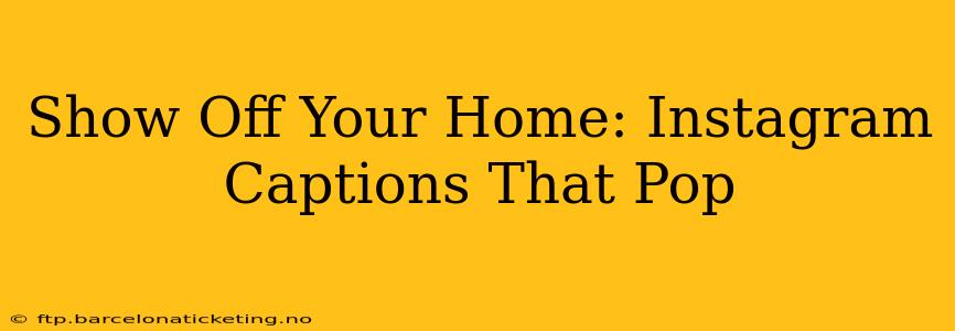 Show Off Your Home: Instagram Captions That Pop
