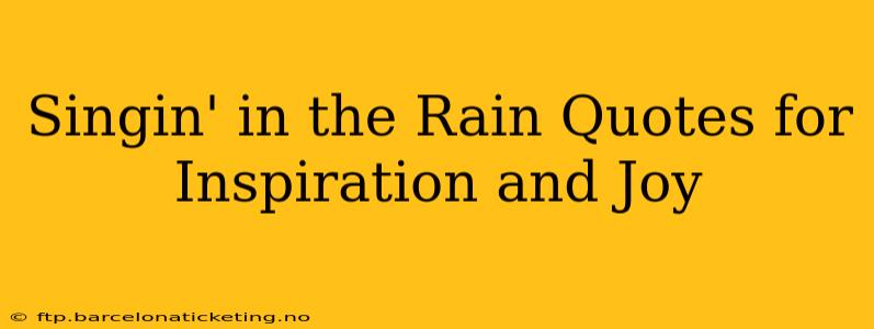 Singin' in the Rain Quotes for Inspiration and Joy