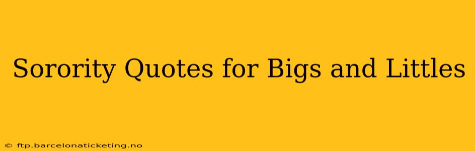 Sorority Quotes for Bigs and Littles