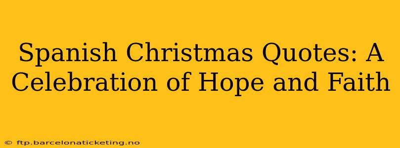 Spanish Christmas Quotes: A Celebration of Hope and Faith