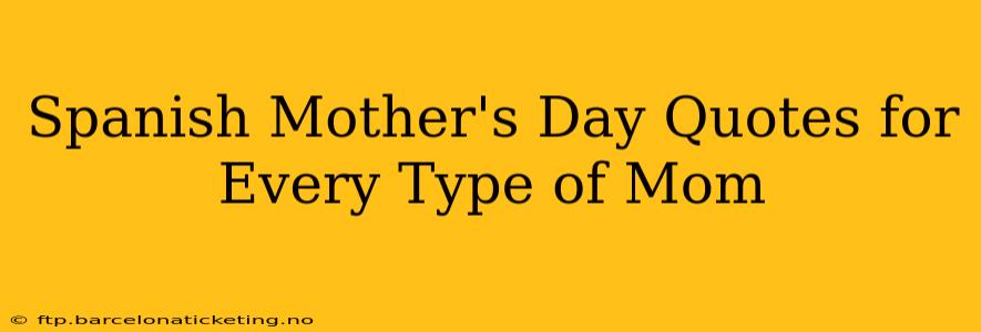 Spanish Mother's Day Quotes for Every Type of Mom