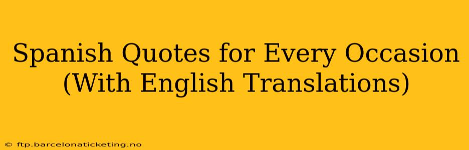 Spanish Quotes for Every Occasion (With English Translations)