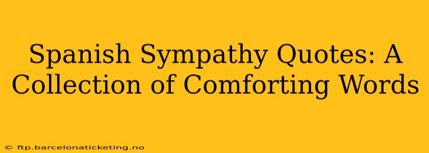 Spanish Sympathy Quotes: A Collection of Comforting Words