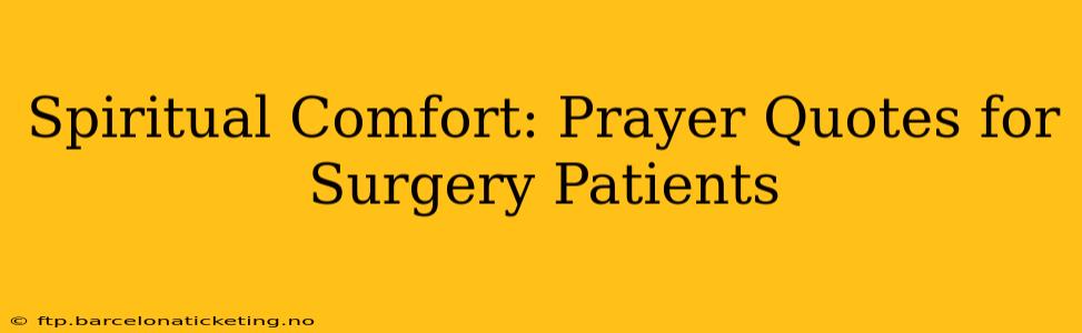 Spiritual Comfort: Prayer Quotes for Surgery Patients