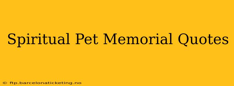 Spiritual Pet Memorial Quotes