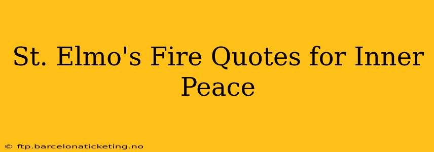 St. Elmo's Fire Quotes for Inner Peace
