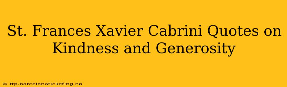 St. Frances Xavier Cabrini Quotes on Kindness and Generosity