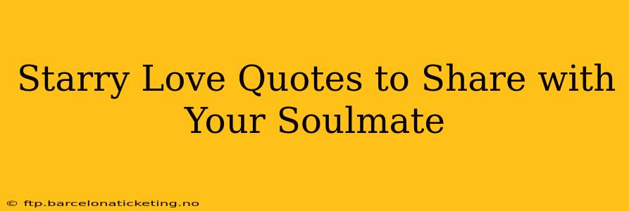 Starry Love Quotes to Share with Your Soulmate