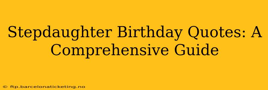 Stepdaughter Birthday Quotes: A Comprehensive Guide