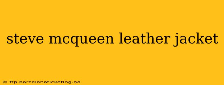 steve mcqueen leather jacket