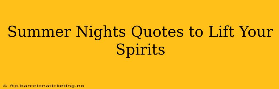 Summer Nights Quotes to Lift Your Spirits