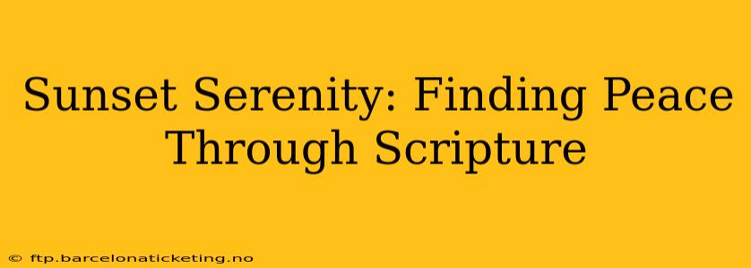 Sunset Serenity: Finding Peace Through Scripture