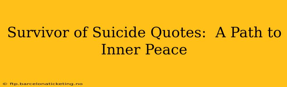 Survivor of Suicide Quotes:  A Path to Inner Peace