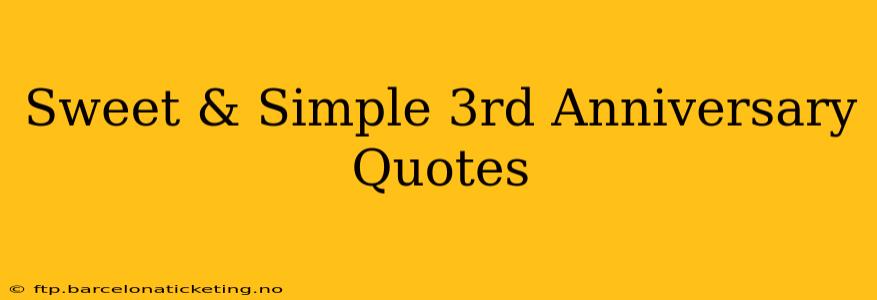 Sweet & Simple 3rd Anniversary Quotes
