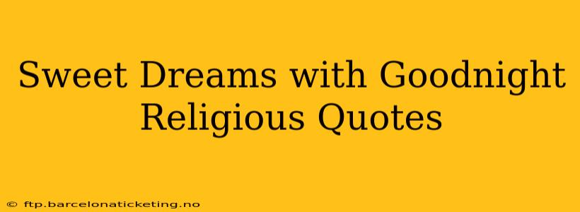Sweet Dreams with Goodnight Religious Quotes