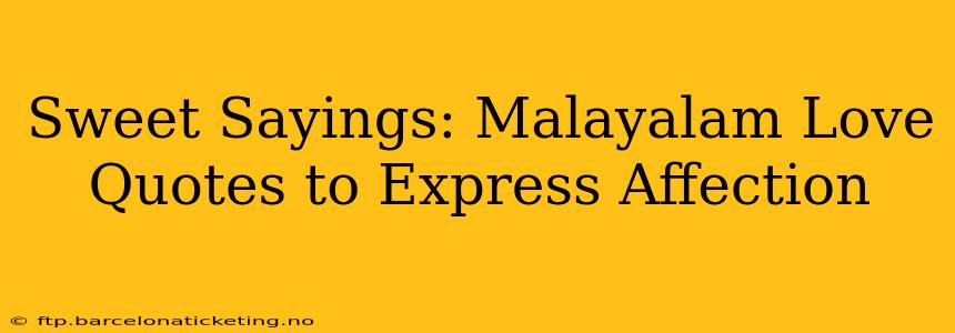 Sweet Sayings: Malayalam Love Quotes to Express Affection