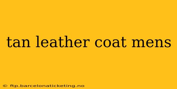 tan leather coat mens