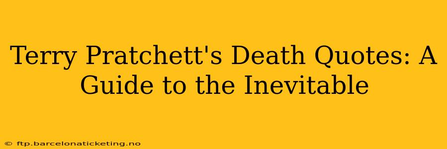 Terry Pratchett's Death Quotes: A Guide to the Inevitable
